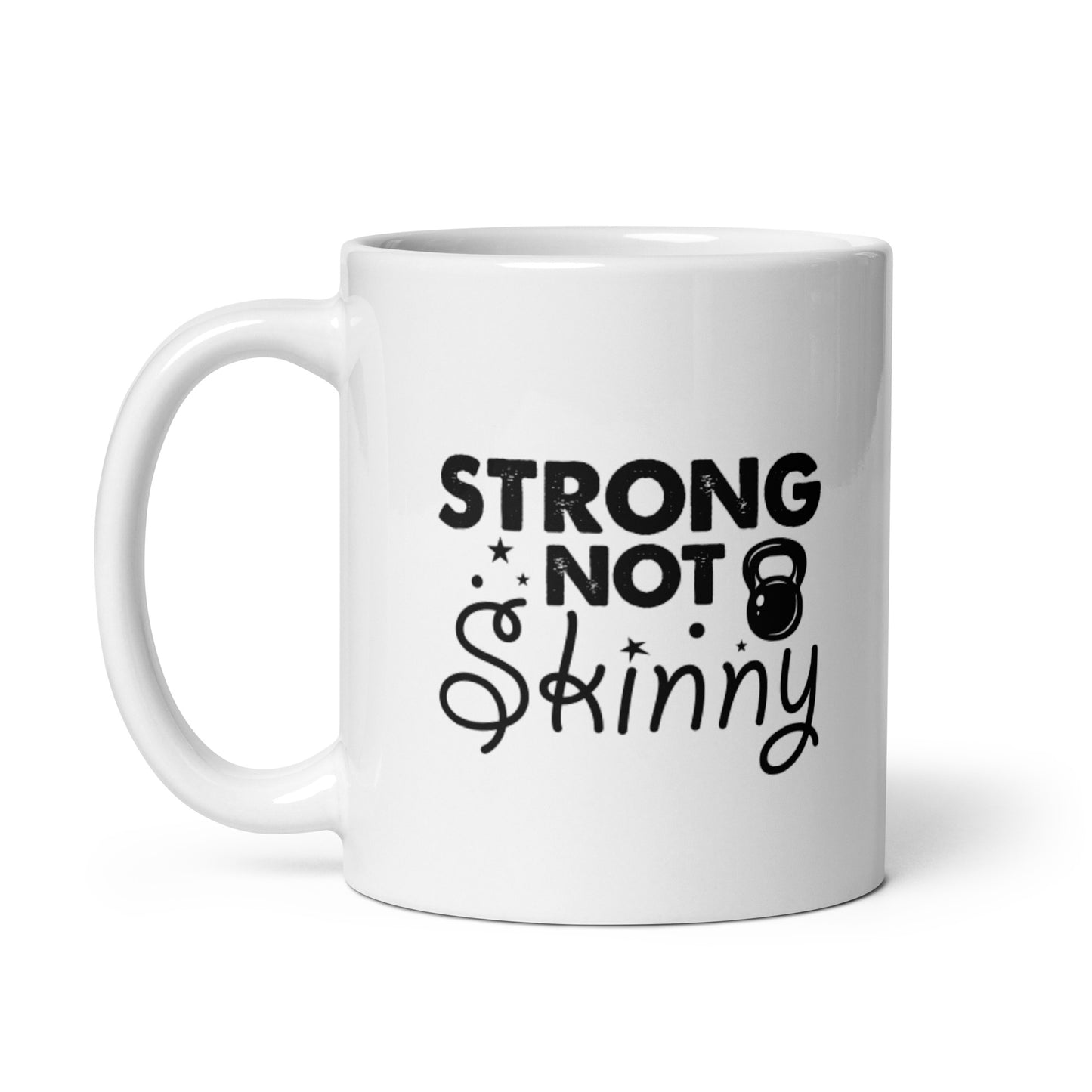 Strong But Not Skinny White glossy mug