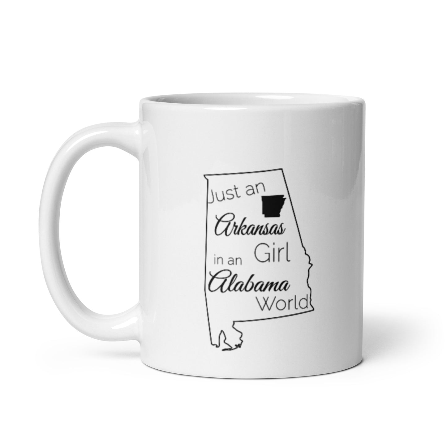 Just an Arkansas Girl in an Alabama World White glossy mug