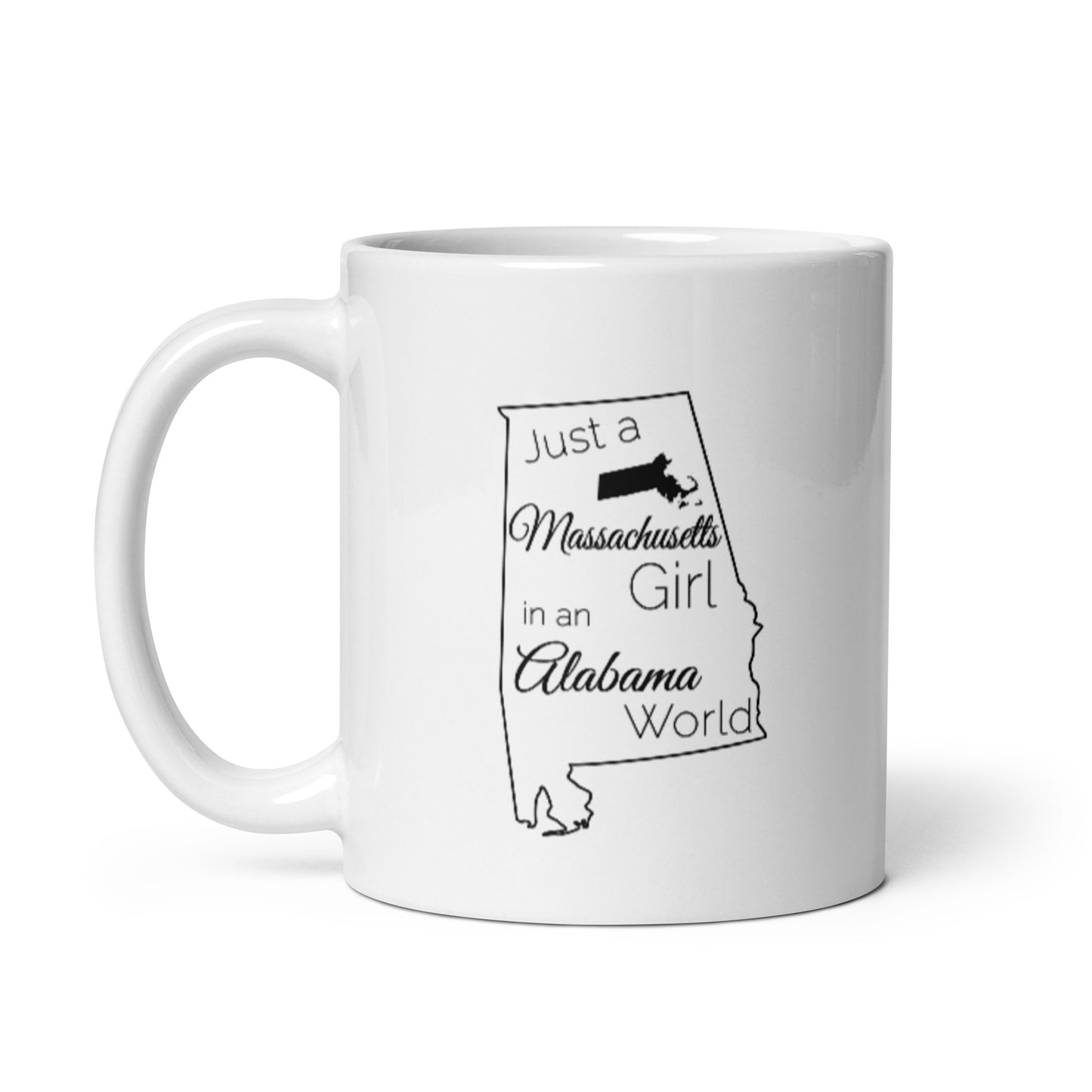 Just a Massachusetts Girl in an Alabama World White glossy mug