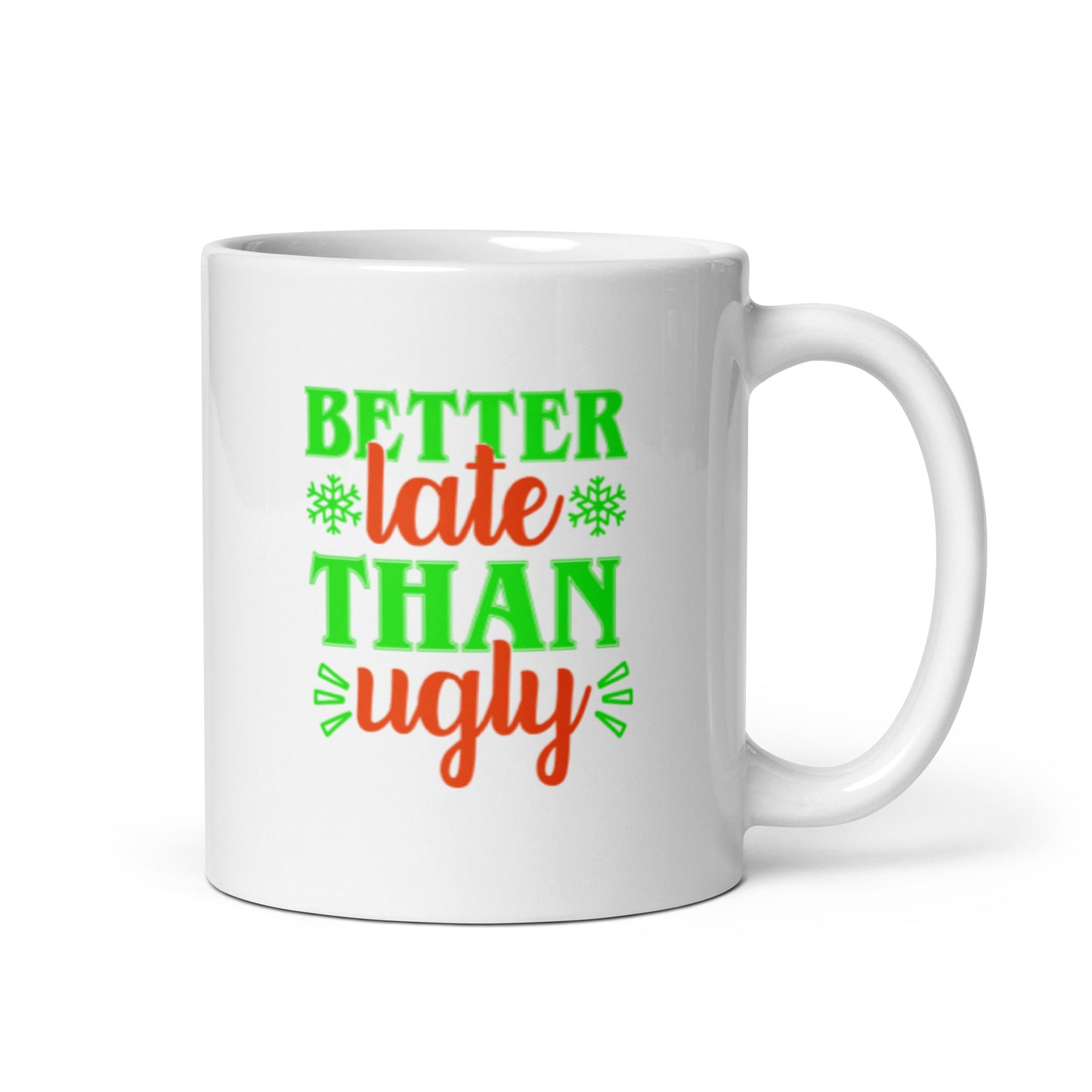 Better Late Than Ugly White glossy mug