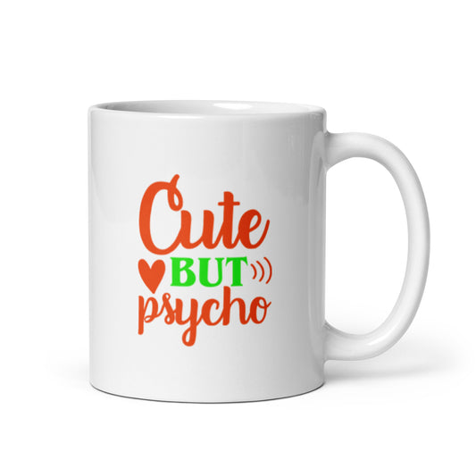 Cute But Psycho White glossy mug
