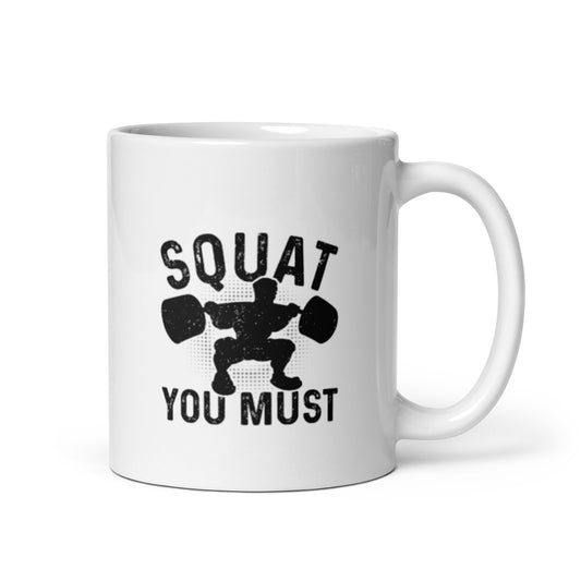 Squat You Must White glossy mug