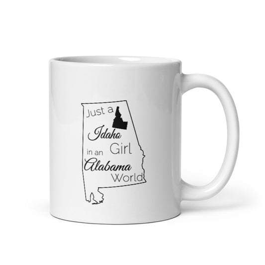 Just an Idaho Girl in an Alabama World White glossy mug
