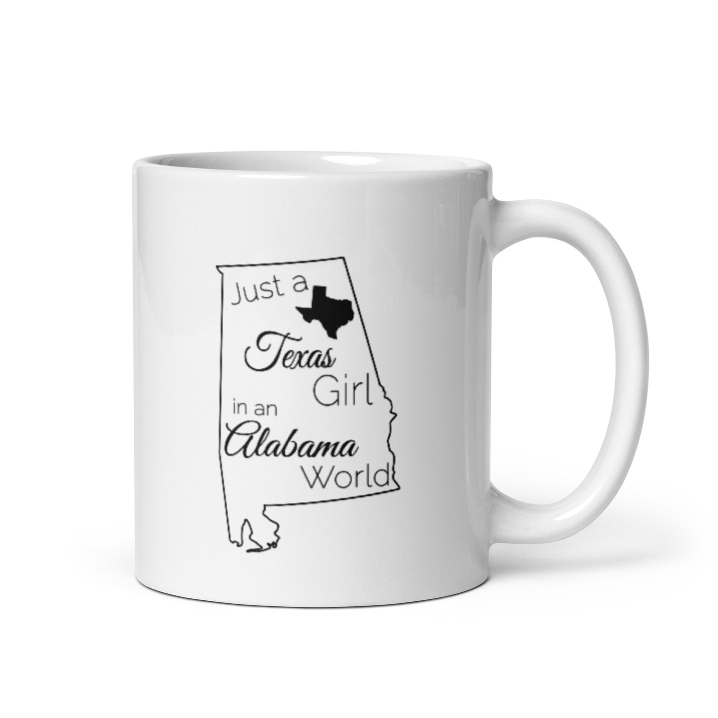 Just a Texas Girl in an Alabama World White glossy mug