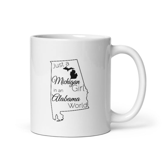 Just a Michigan Girl in an Alabama World White glossy mug