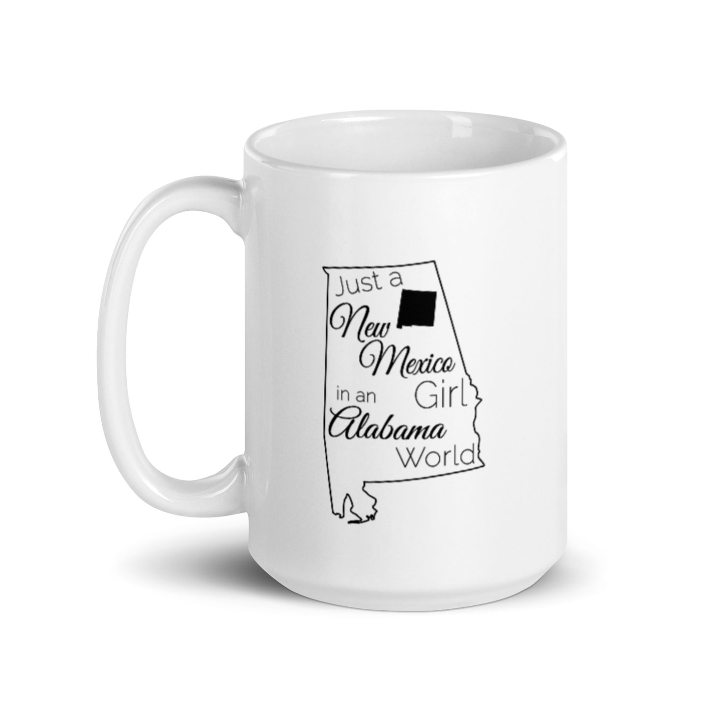 Just a New Mexico Girl in an Alabama World White glossy mug