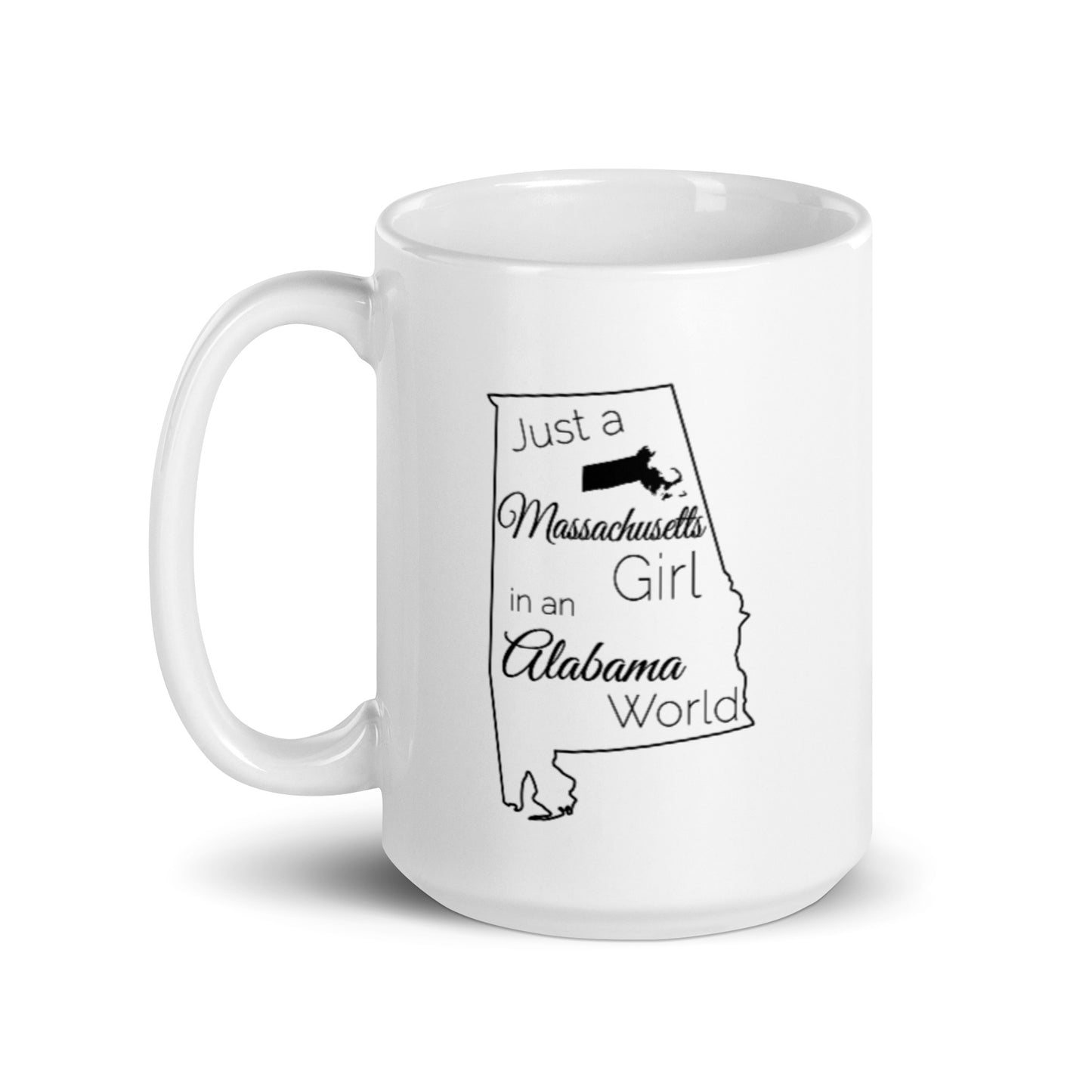 Just a Massachusetts Girl in an Alabama World White glossy mug