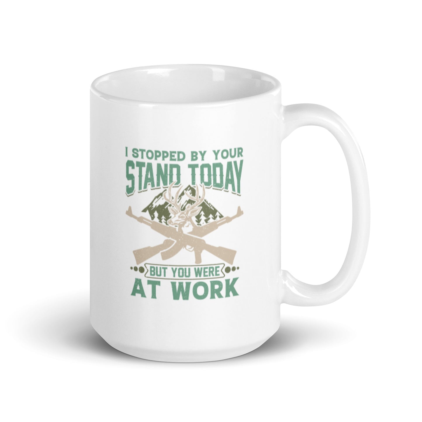 I Stopped by Your Stand Today White glossy mug