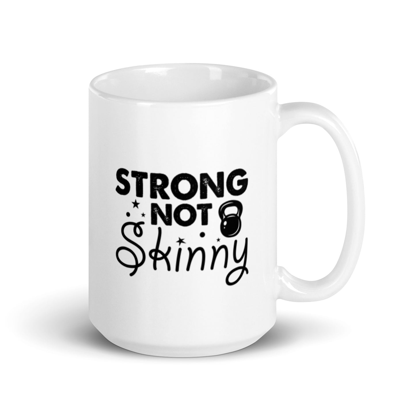 Strong But Not Skinny White glossy mug