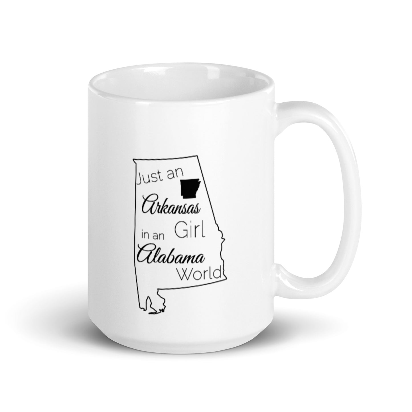 Just an Arkansas Girl in an Alabama World White glossy mug