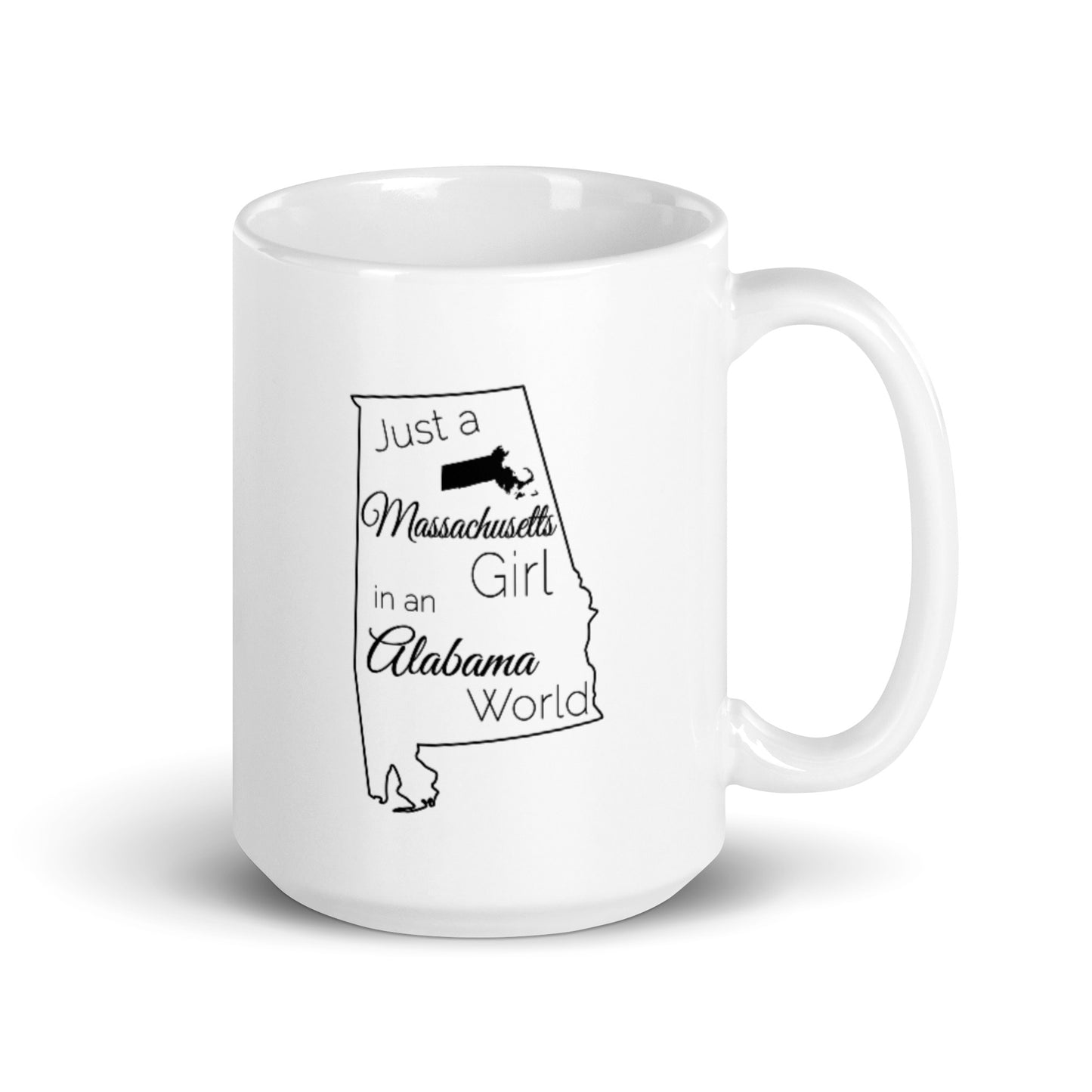 Just a Massachusetts Girl in an Alabama World White glossy mug