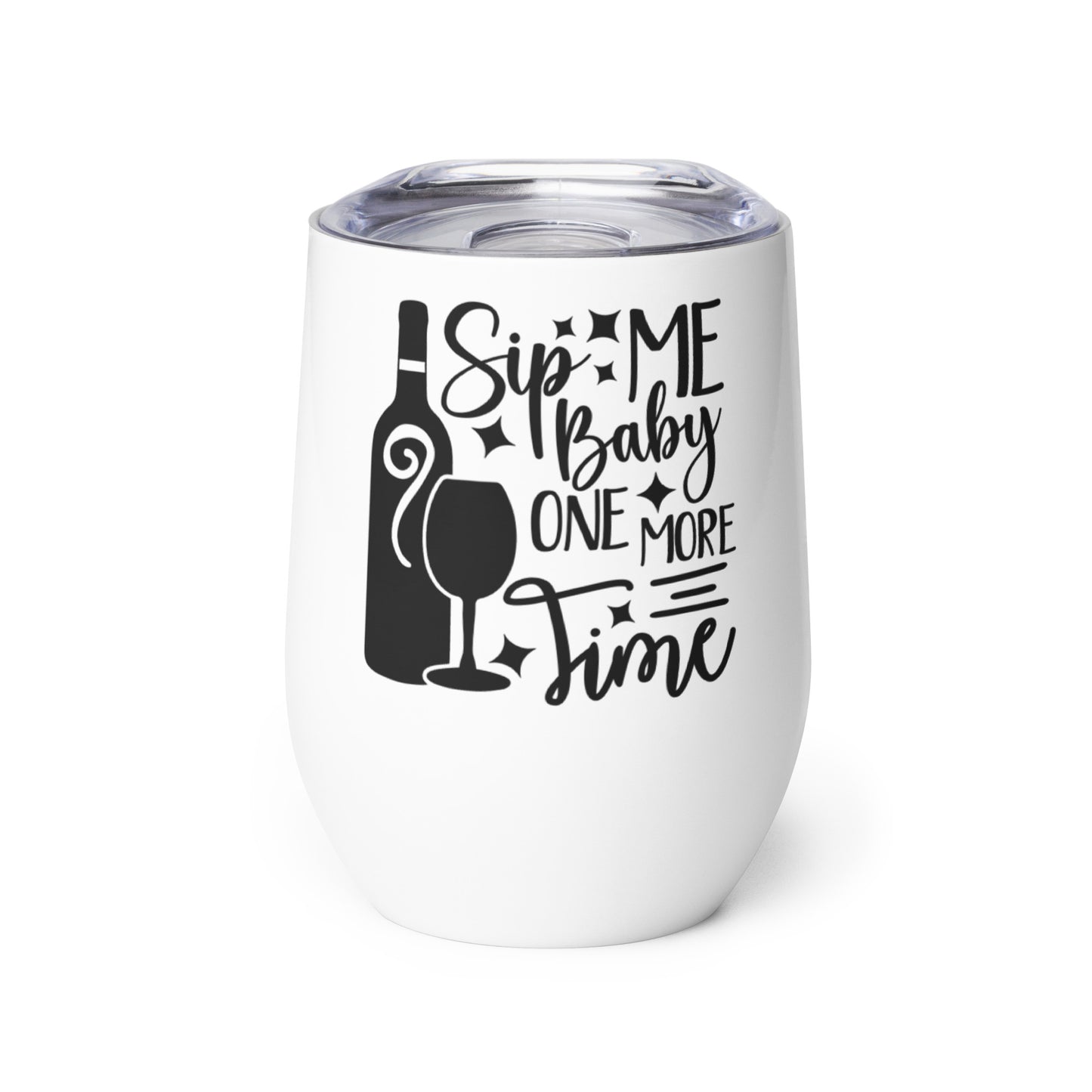 Sip Me Baby One More Time Wine tumbler