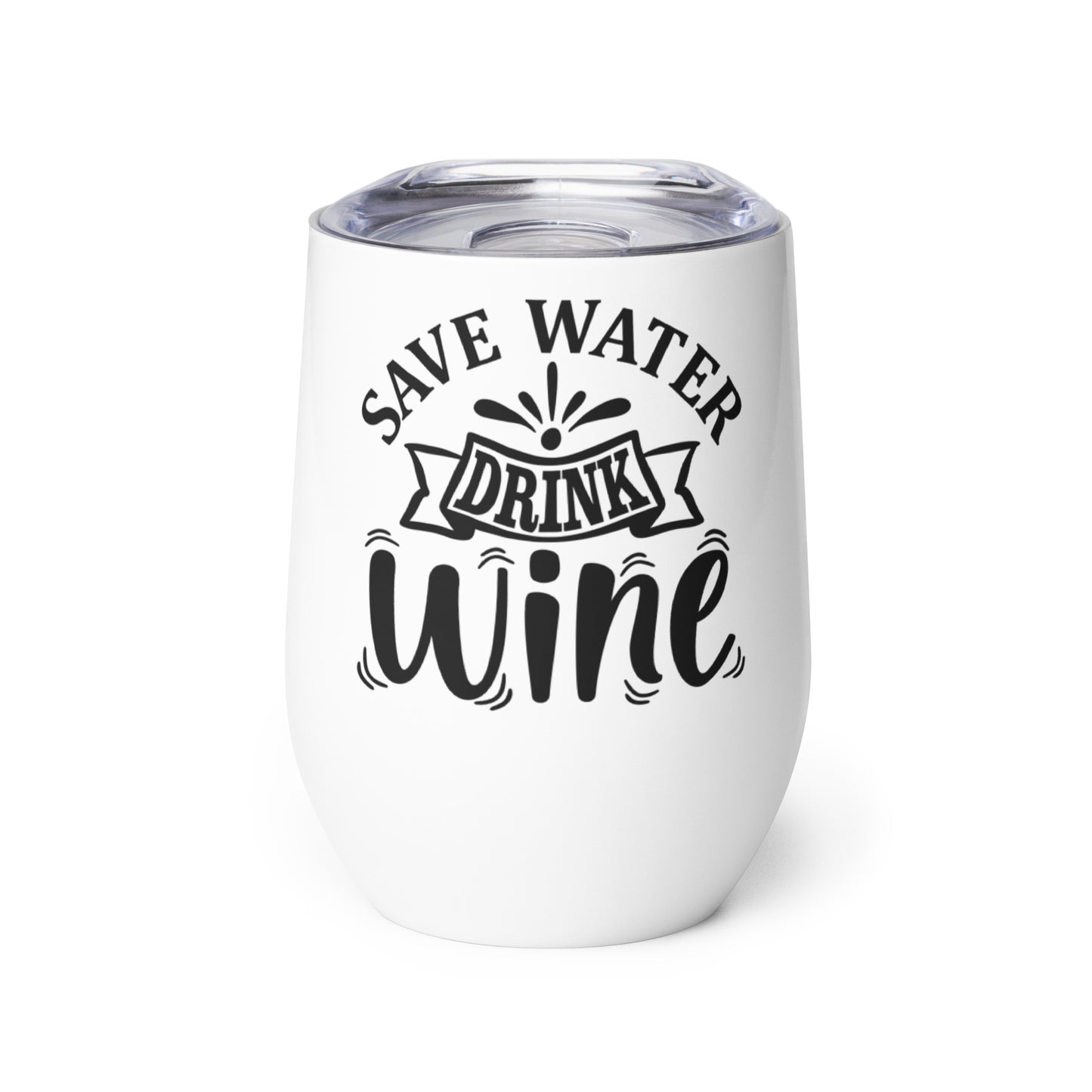 Save Water Drink Wine Wine tumbler