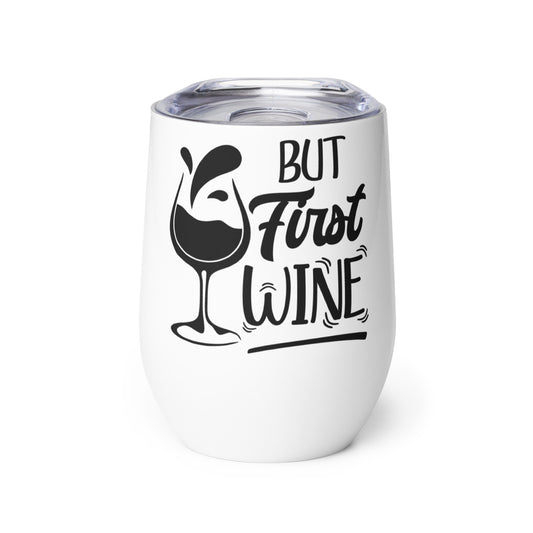 But First Wine Wine tumbler