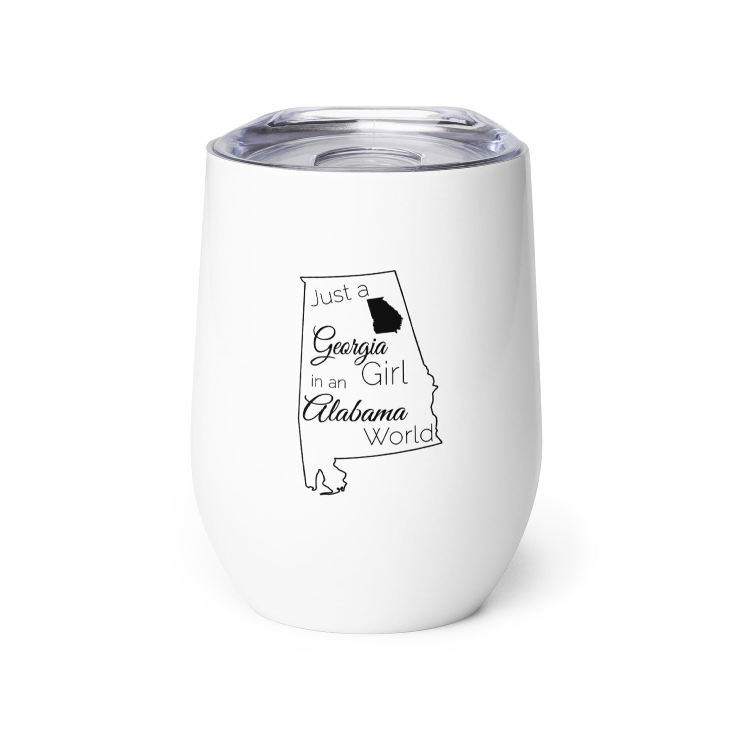 Just a Georgia Girl in an Alabama World Wine tumbler