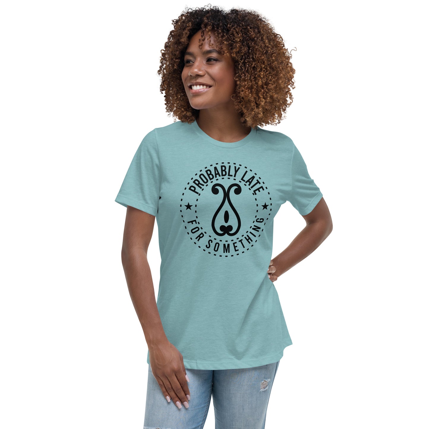 Probably Late for Something Women's Relaxed T-Shirt