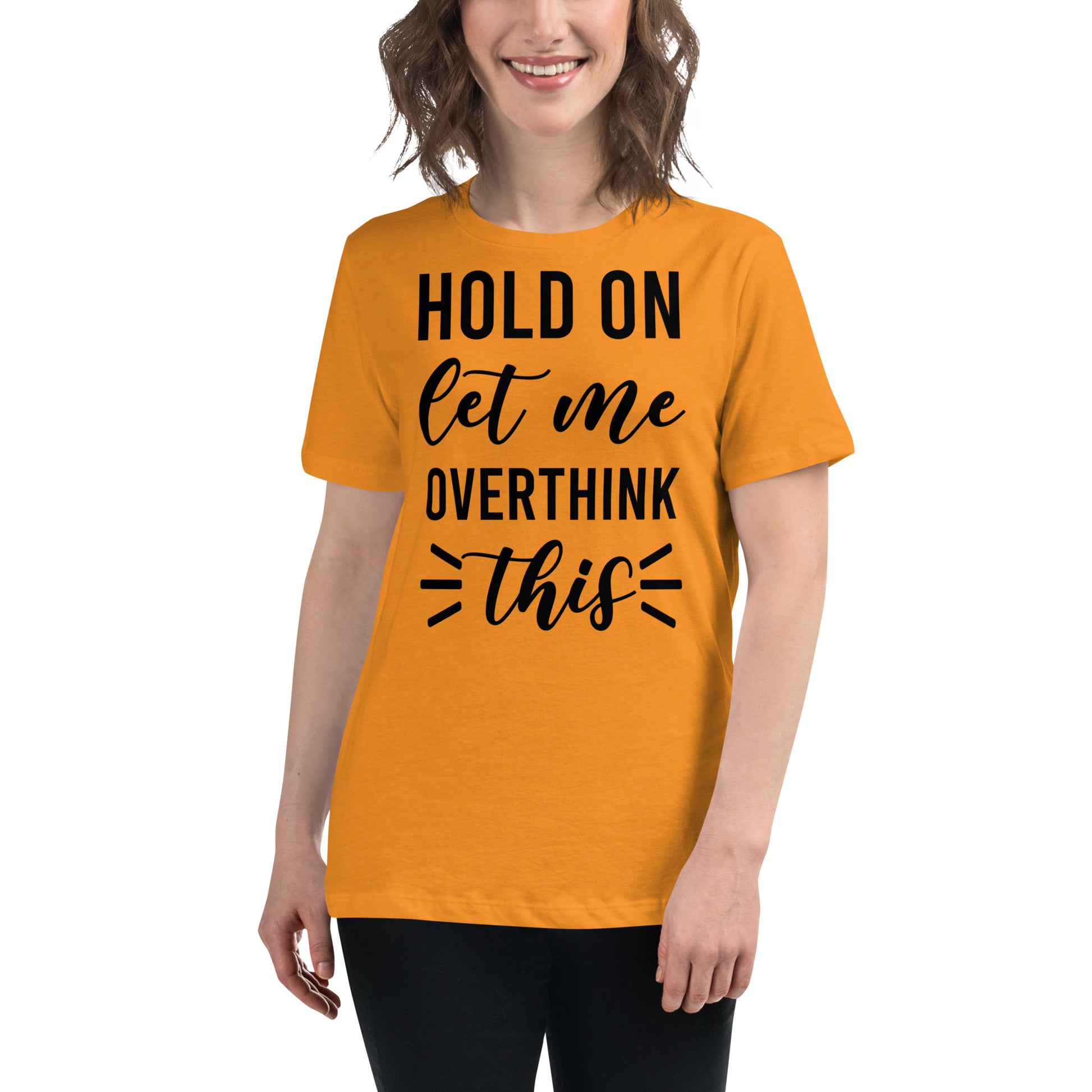 Hold On Let Me Overthink This Women's T-shirt