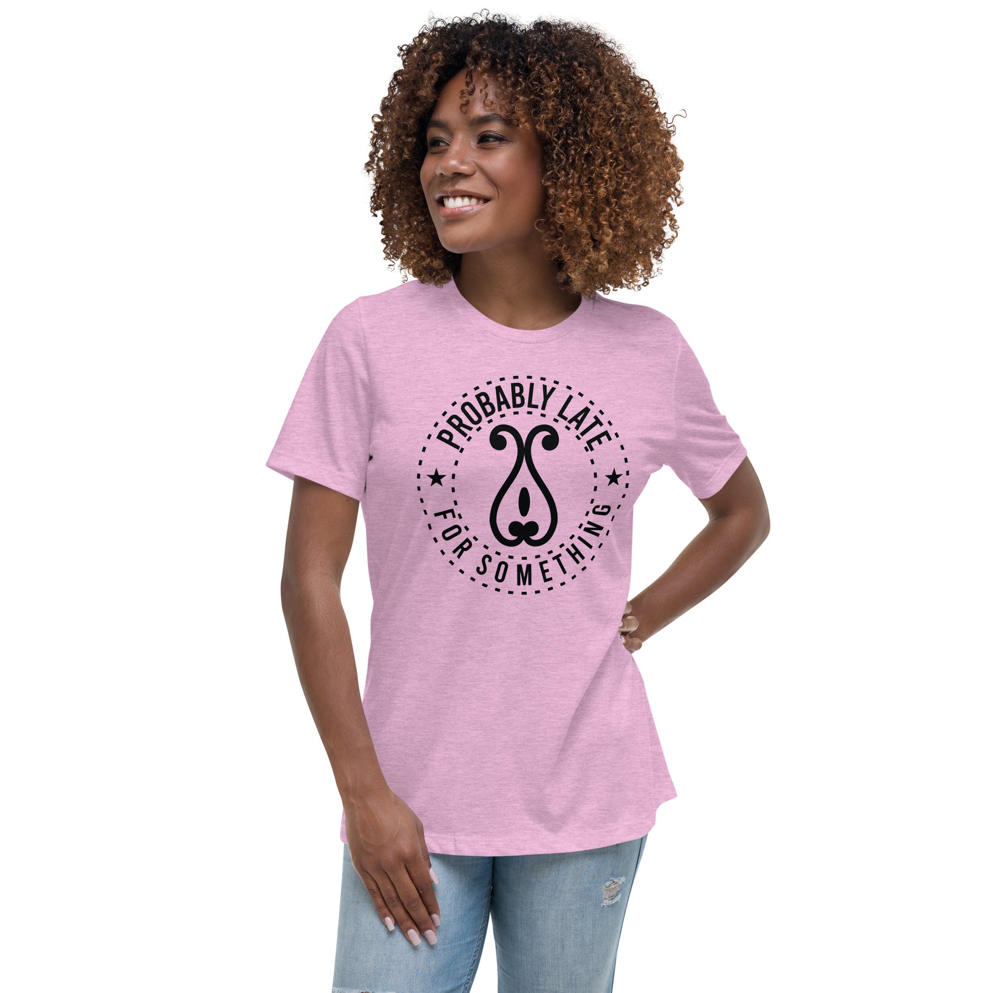 Probably Late for Something Women's Relaxed T-Shirt