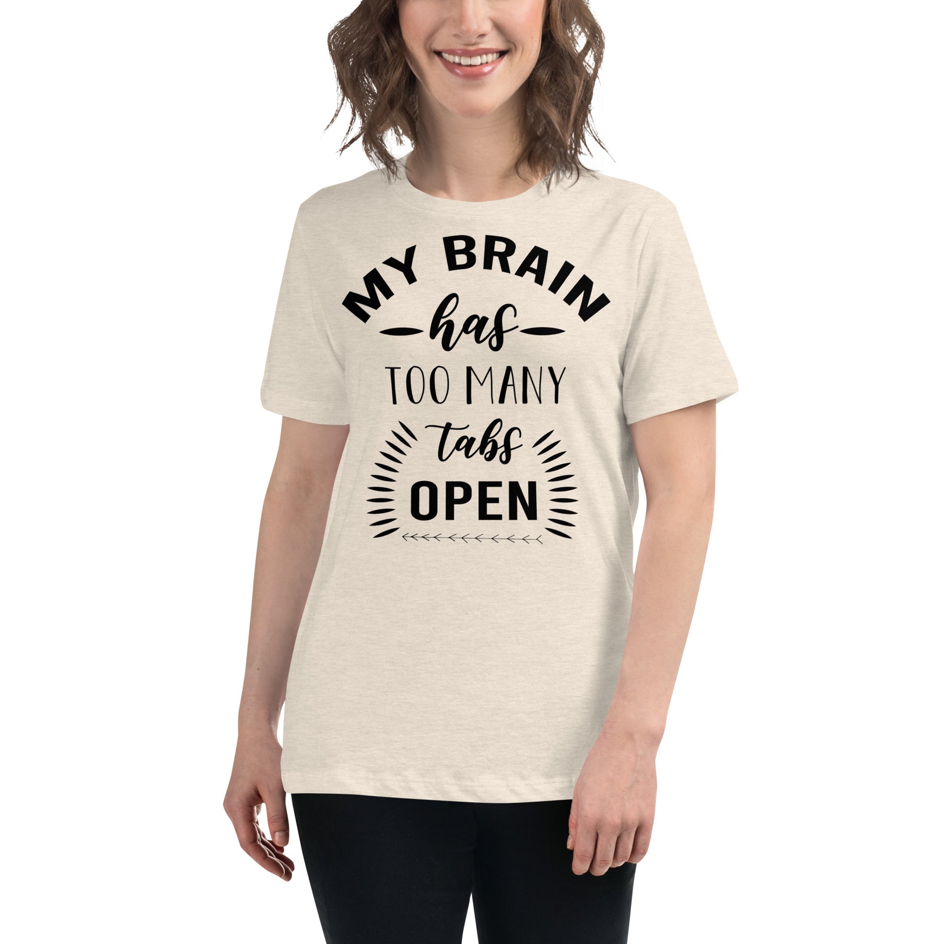 My Brain Has Too Many Tabs Open Women's Relaxed T-Shirt