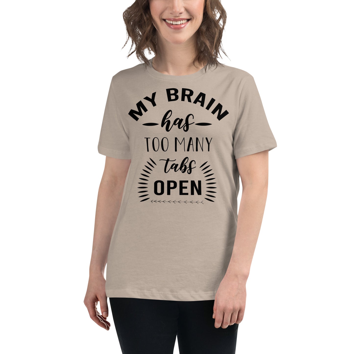 My Brain Has Too Many Tabs Open Women's Relaxed T-Shirt