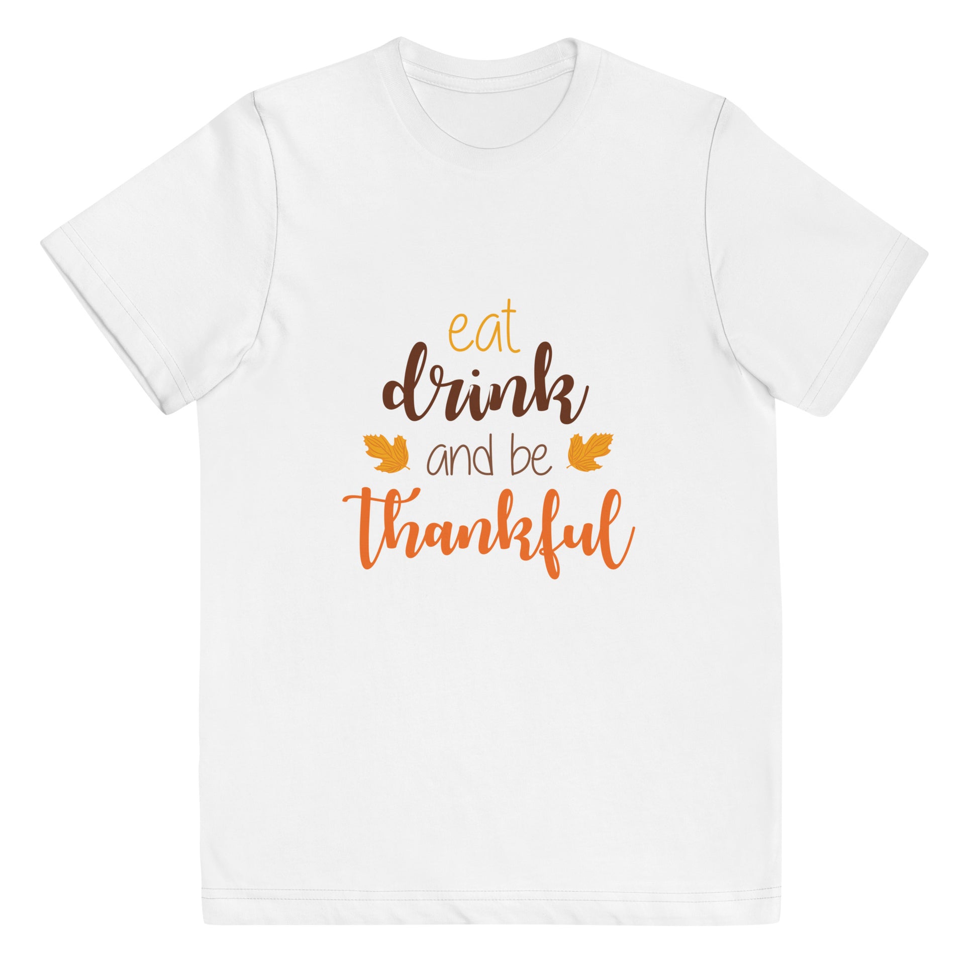 Eat Drink and Be Thankful Youth T-shirt